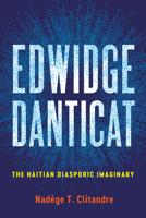 Edwidge Danticat: The Haitian Diasporic Imaginary 0813941873 Book Cover