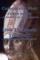 Comment créer votre secte... et devenir un riche gourou Français/Anglais: How To Create Your Cult... And Become A Rich Guru French/English (French Edition) 1673221254 Book Cover