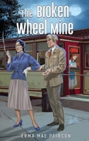 The Broken Wheel Mine B0GSH8BZMS Book Cover