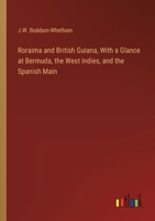 Roraima and British Guiana, With a Glance at Bermuda, the West Indies, and the Spanish Main 9357947779 Book Cover