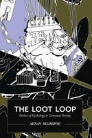 The Loot Loop: Politics of Psychology in Consumer Society 1545431019 Book Cover