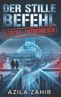 Der stille Befehl – Status: Entbehrlich (German Edition) B0GFW1XW95 Book Cover