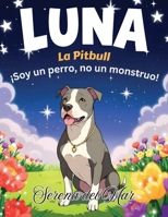 Luna La Pitbull: ¡Soy un perro, no un monstruo! (Spanish Edition) B0DXL37372 Book Cover