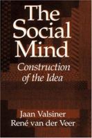 The Social Mind: Construction of the Idea 0521589738 Book Cover