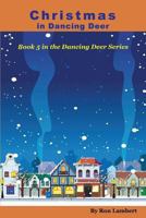 Christmas in Dancing Deer: Small-Town America during the Holidays 0985508337 Book Cover