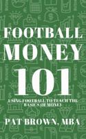 FootballMoney101: Using Football to Teach the Basics of Money 1967737509 Book Cover