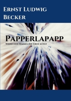 Papperlapapp - Wenn der Himmel die Erde küsst 3347196872 Book Cover