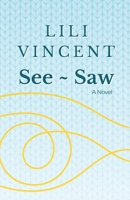 See ~ Saw: A Novel 1958533777 Book Cover