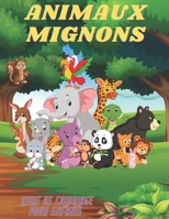 ANIMAUX MIGNONS - Livre De Coloriage Pour Enfants: ANIMAUX DE MER, ANIMAUX DE FERME, ANIMAUX DE JUNGLE, ANIMAUX DES BOIS ET ANIMAUX DE CIRQUE B08KH3RF6G Book Cover