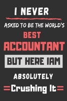 i never asked to be the world's best Accountant: funny office notebook 1702010422 Book Cover