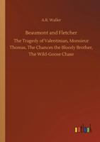 Beaumont and Fletcher, Thierry and Theodoret, the Woman-Hater, ... 3752346159 Book Cover