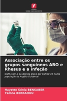 Associação entre os grupos sanguíneos ABO e Rhesus e a infeção (Portuguese Edition) 6207440781 Book Cover