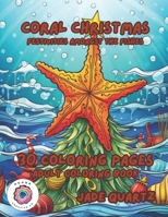 Coral Christmas Festivities Amongst the Fishes: 30 Coloring Pages Adult Coloring Book B0CLZZQC17 Book Cover