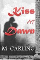 Kiss at Dawn 1521751374 Book Cover