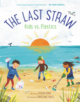 The Last Straw: Kids vs. Plastics 0062981390 Book Cover