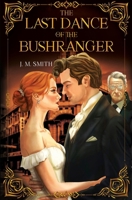 The Last Dance of the Bushranger 183671243X Book Cover