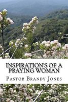 Inspirations of a Praying Woman: 60 Days of Positive Quotes, Thoughts & Gestures 1546780556 Book Cover