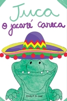 Juca, O Jacaré Careca (Portuguese Edition) 652663379X Book Cover