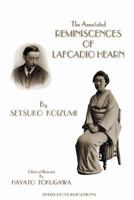 The Annotated Reminiscences of Lafcadio Hearn 1482779994 Book Cover