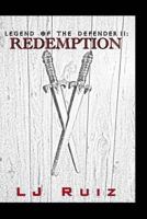 Legend of The Defender II: Redemption 1492720364 Book Cover