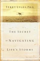 The Secret to Navigating Life's Storms 0768421888 Book Cover