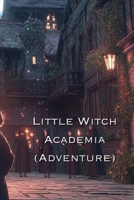 Little Witch Academia: The Boy Who Became A Wizard B0DRPTZ5Y6 Book Cover