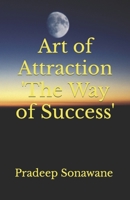 Art of Attraction 'The Way of Success' B0CCCSLFTZ Book Cover