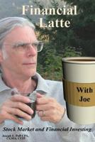 Stock Market and Financial Investing: Financial Latte 1491036419 Book Cover