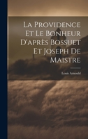 La Providence Et Le Bonheur D'après Bossuet Et Joseph De Maistre 1020721189 Book Cover