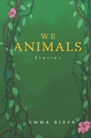 We Animals 1896794408 Book Cover