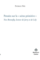 Pensées sur la scène primitive: Yves Bonnefoy, lecteur de Jarry et de Lely (HR.SAVOIR LETTR) (French Edition) 2705669418 Book Cover