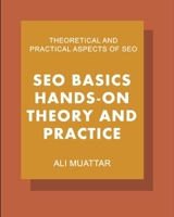 SEO Basics (Hands-on Theory And Practice): Theoretical and Practical Aspects of SEO B0BTKDP37T Book Cover