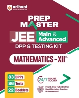 PREP MASTER JEE Main & Advanced DPP & Testing Kit Mathematics - XIIth 9370788417 Book Cover