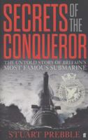 Secrets of the Conqueror: The Untold Story of Britain's Most Famous Submarine 0571290337 Book Cover
