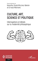 Culture, art, science et politique: Interrogations et débats sur la modernité philosophique (Ouverture Philosophique) (French Edition) 2343178585 Book Cover