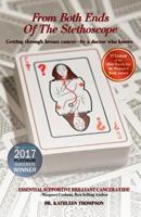 From Both Ends of the Stethoscope: Getting through breast cancer - by a doctor who knows 0993508308 Book Cover