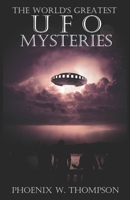 The World's Greatest UFO Mysteries B0BCSCXXD4 Book Cover