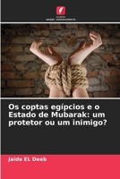 Os coptas egípcios e o Estado de Mubarak: um protetor ou um inimigo? (Portuguese Edition) 6209736564 Book Cover