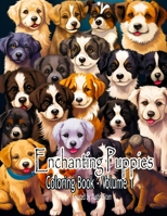 Enchanting Puppies Coloring Book: Volume 1 (Dogs) B0CPBV12C6 Book Cover