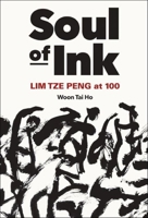Soul of Ink: Lim Tze Peng at 100 9811237026 Book Cover