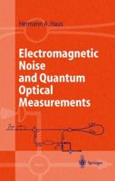 Electromagnetic Noise and Quantum Optical Measurements 3642084621 Book Cover