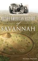 Native American History of Savannah 1467138312 Book Cover