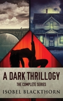 A Dark Thrillogy: The Complete Series 482417550X Book Cover