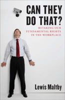 Can They Do That?: Retaking Our Fundamental Rights in the Workplace 1591842824 Book Cover