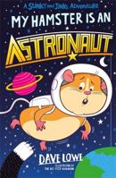 My Hamster is an Astronaut 1848126565 Book Cover