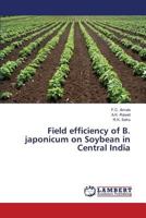Field efficiency of B. japonicum on Soybean in Central India 3659825042 Book Cover