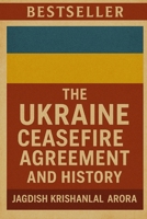 THE UKRAINE CEASEFIRE AGREEMENT AND HISTORY B0F27P6M6T Book Cover