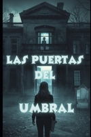 Las Puertas del Umbral (Spanish Edition) B0GYM73HXJ Book Cover
