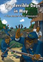 Two Terrible Days in May : The Rader Farm Massacre 1947847023 Book Cover