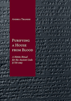 Purifying a House from Blood: A Hittite Ritual for the Ancient Gods 1948488752 Book Cover